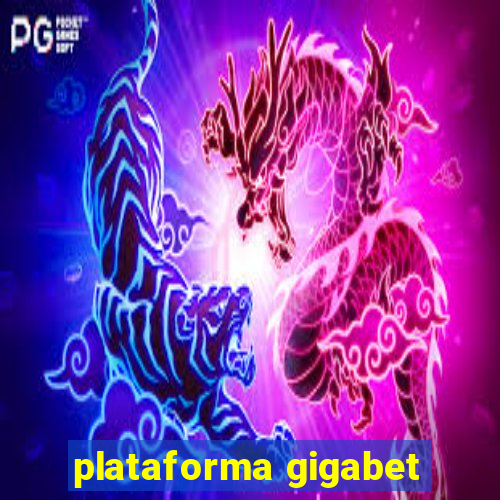 plataforma gigabet